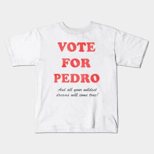 Vote For Pedro ! Kids T-Shirt